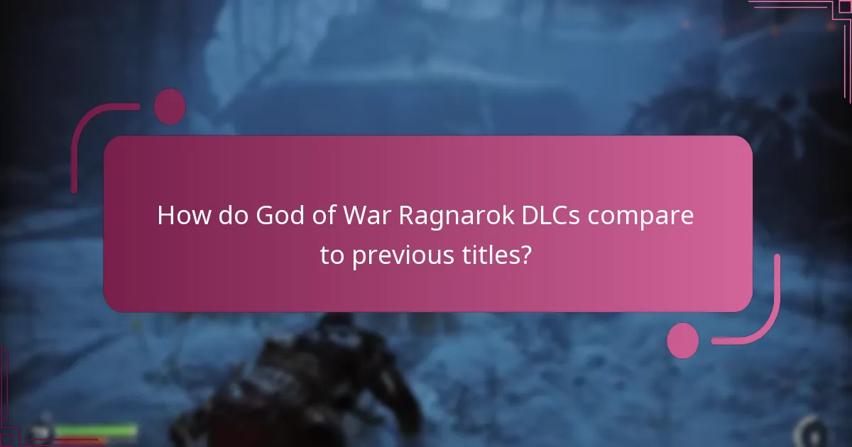 How do God of War Ragnarok DLCs compare to previous titles?