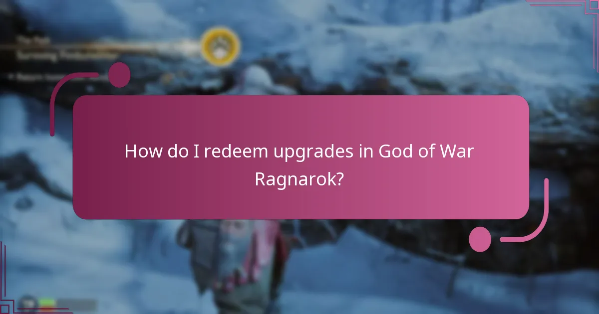 How do I redeem upgrades in God of War Ragnarok?