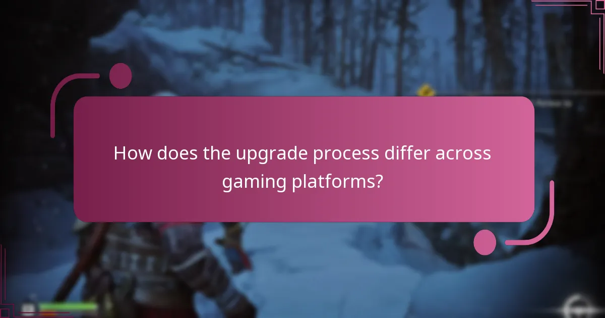 How does the upgrade process differ across gaming platforms?