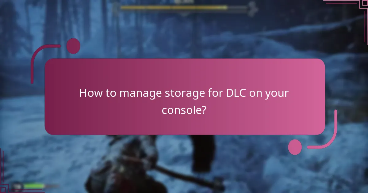 How to manage storage for DLC on your console?