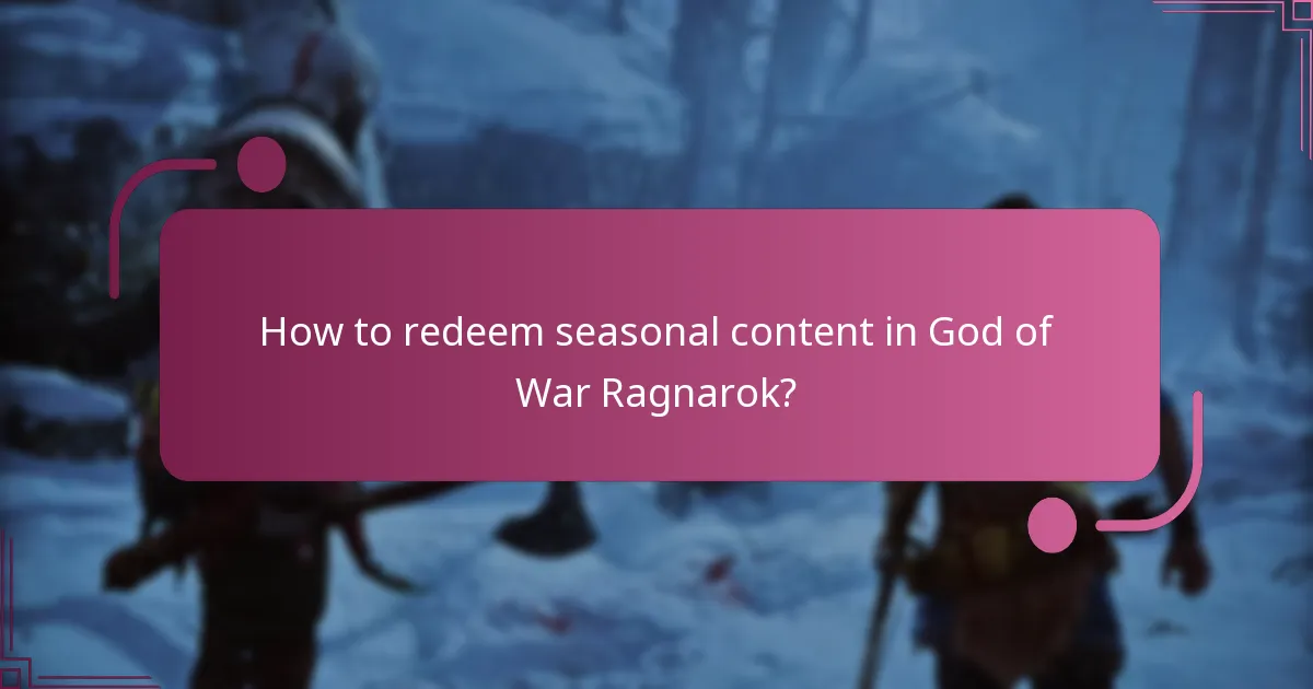 How to redeem seasonal content in God of War Ragnarok?