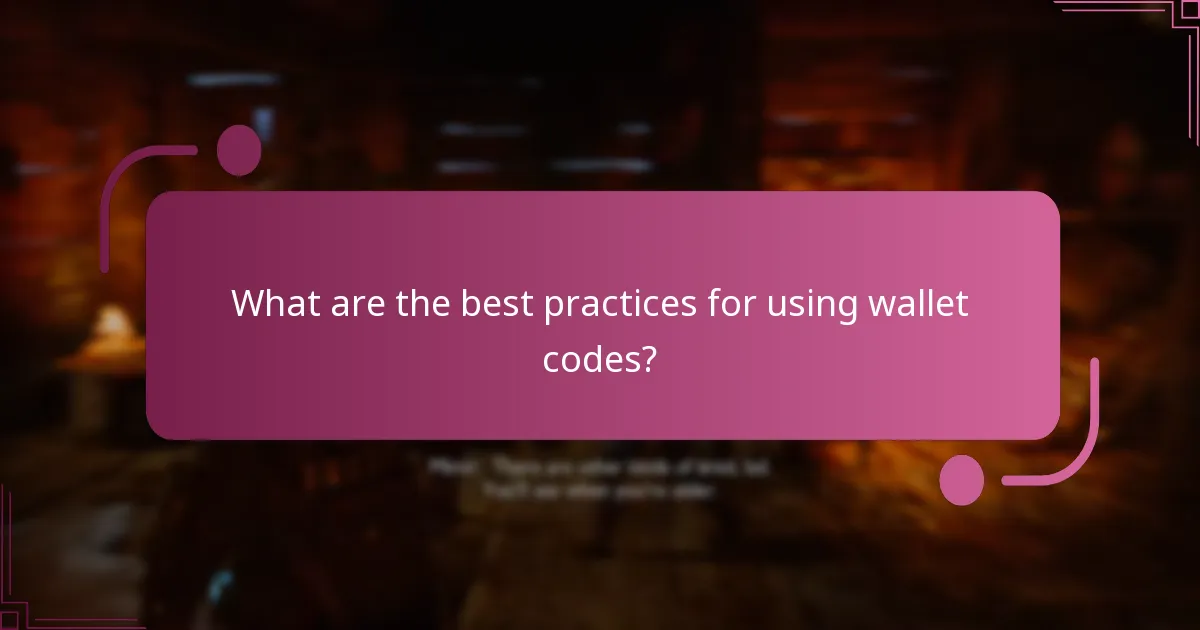 What are the best practices for using wallet codes?