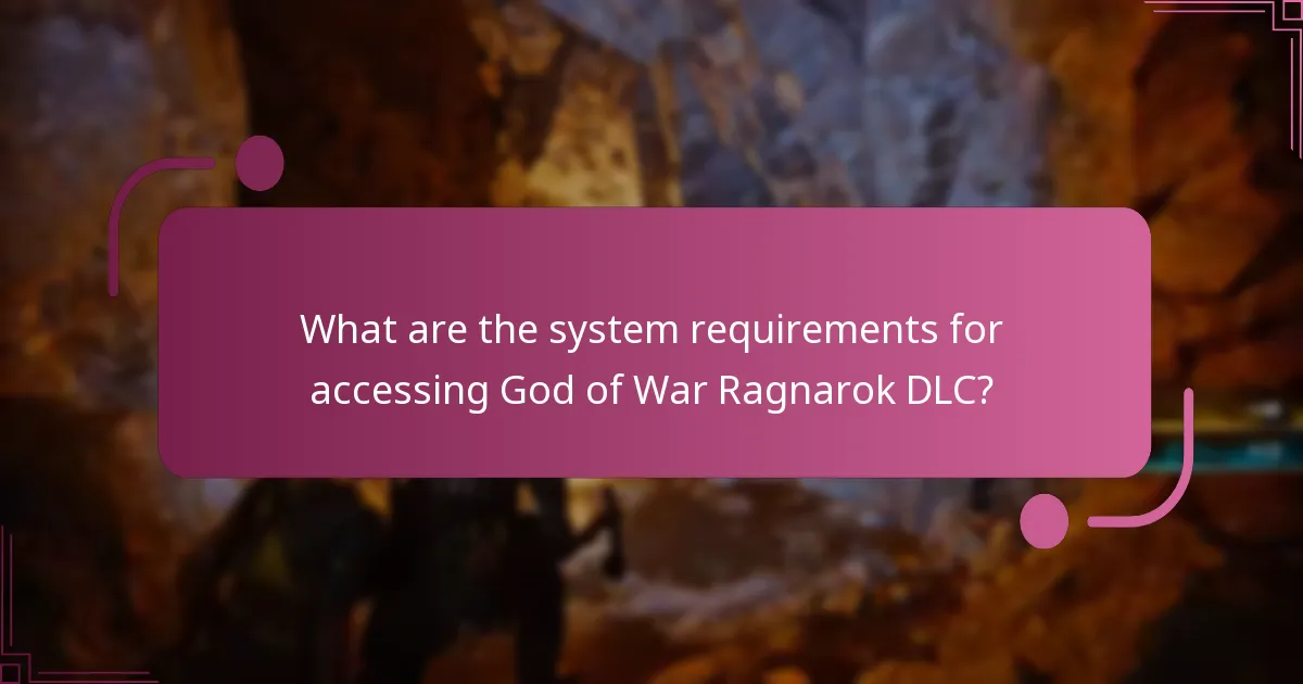 What are the system requirements for accessing God of War Ragnarok DLC?