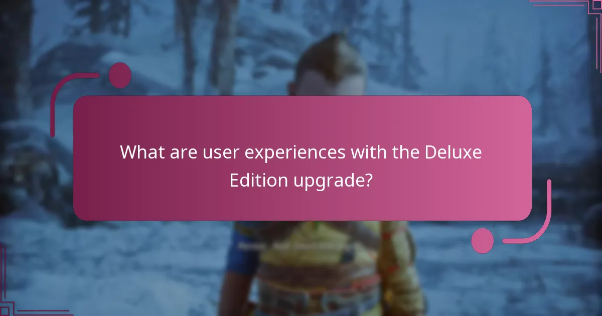 What are user experiences with the Deluxe Edition upgrade?