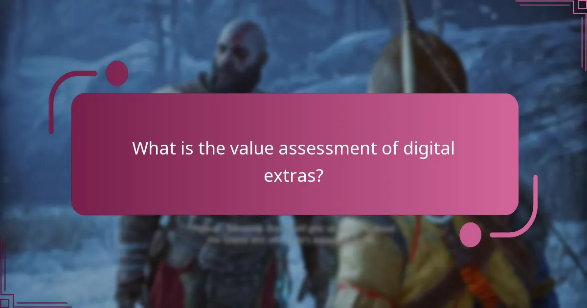What is the value assessment of digital extras?
