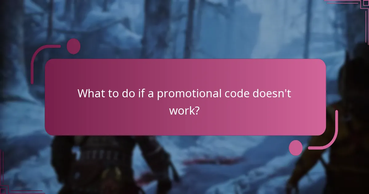 What to do if a promotional code doesn't work?