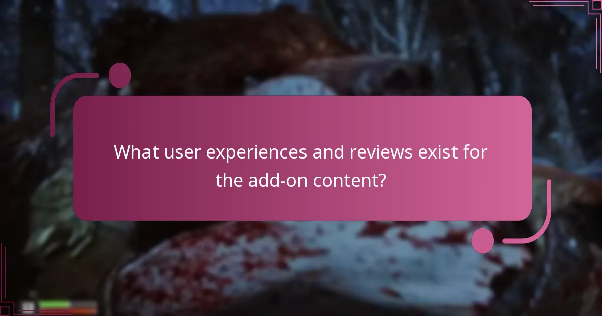 What user experiences and reviews exist for the add-on content?