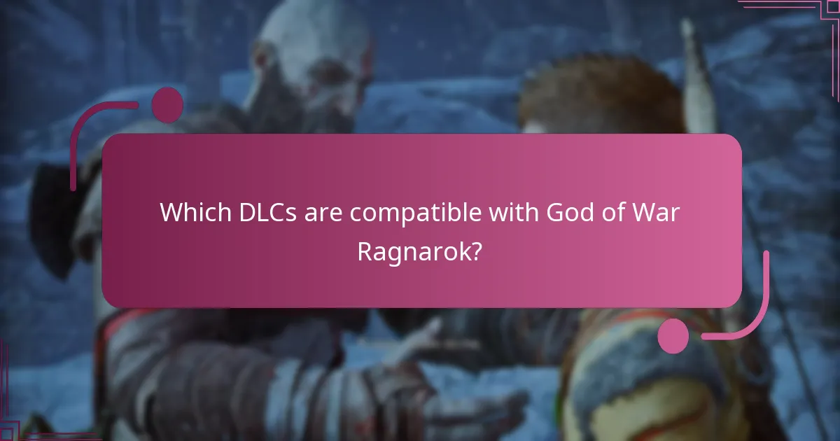 Which DLCs are compatible with God of War Ragnarok?