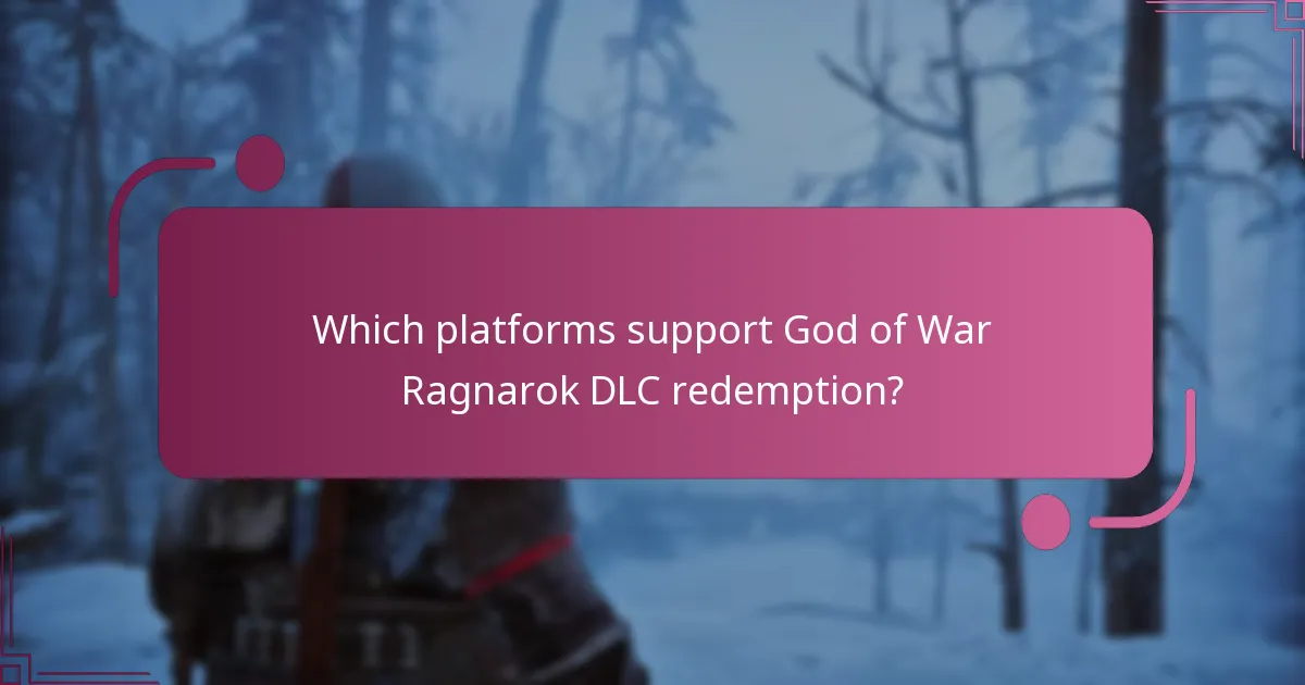 Which platforms support God of War Ragnarok DLC redemption?